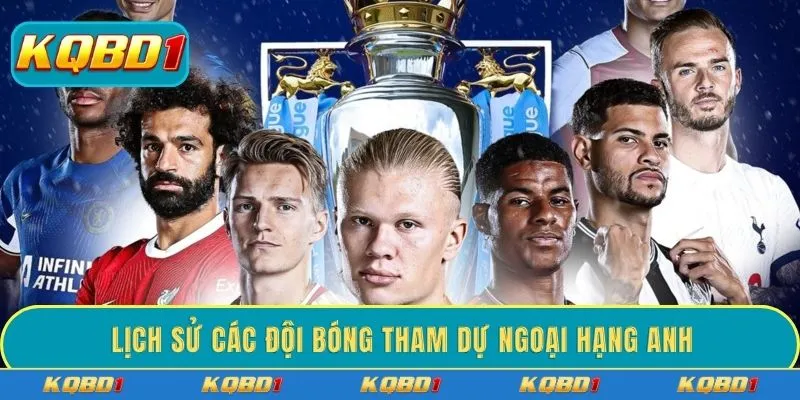 Lịch sử các đội bóng tham dự Ngoại hạng Anh